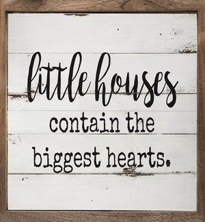 Little Houses Contain The Biggest Hearts Whitewash